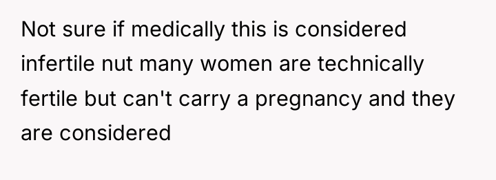 Not sure if medically this is considered infertile nut many...