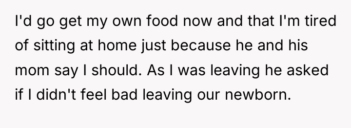 I'd go get my own food now and that I'm...