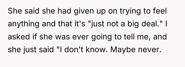 She said she had given up on trying to feel...