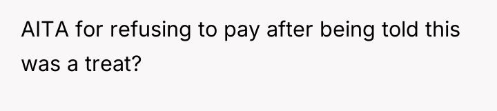 AITA for refusing to pay after being told this was...