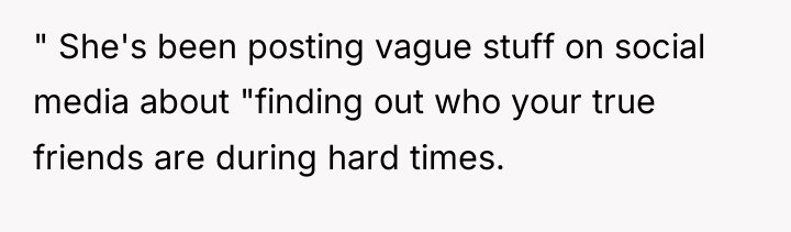 " She's been posting vague stuff on social media about...