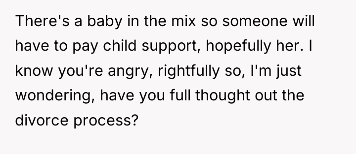 There's a baby in the mix so someone will have...