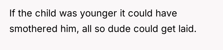 If the child was younger it could have smothered him,...