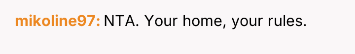 mikoline97 NTA. Your home, your rules.