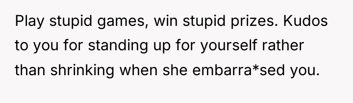 Play stupid games, win stupid prizes. Kudos to you for...