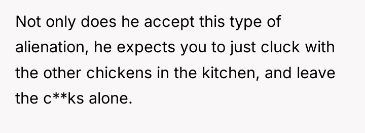 Not only does he accept this type of alienation, he...
