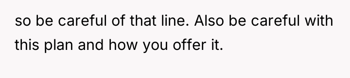 so be careful of that line. Also be careful with...