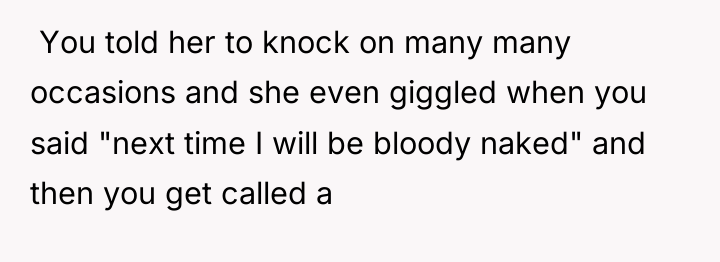 You told her to knock on many many occasions...