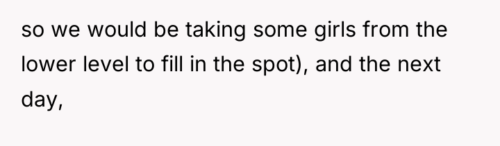 so we would be taking some girls from the lower...