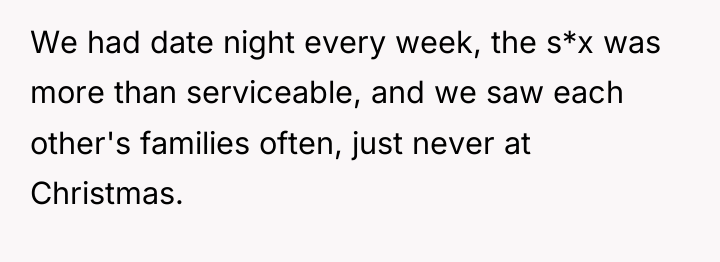 We had date night every week, the s*x was more...