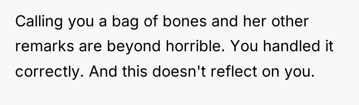 Calling you a bag of bones and her other remarks...