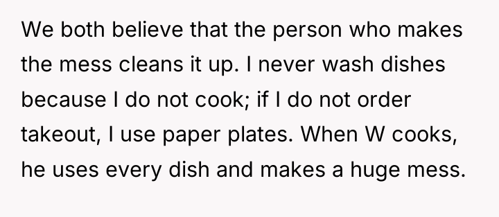 We both believe that the person who makes the mess...