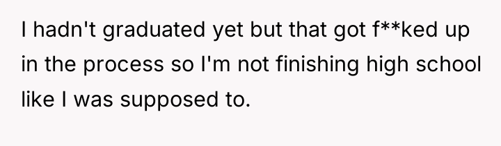 I hadn't graduated yet but that got f**ked up in...