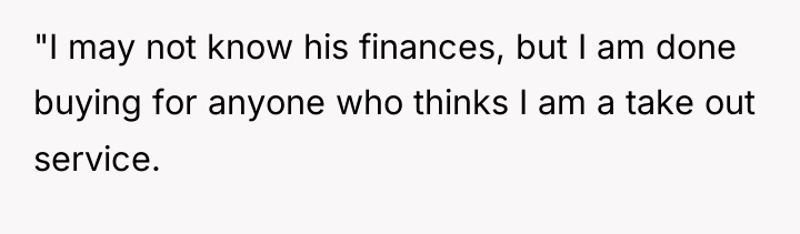"I may not know his finances, but I am done...