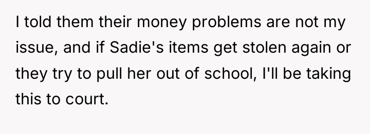 I told them their money problems are not my issue,...