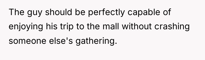 The guy should be perfectly capable of enjoying his trip...