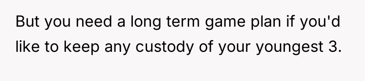 But you need a long term game plan if you'd...