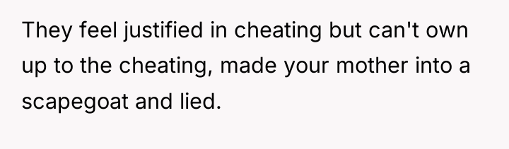 They feel justified in cheating but can't own up to...
