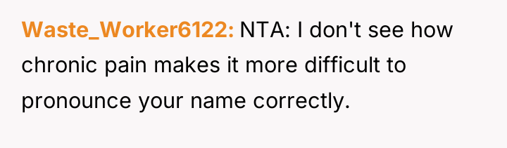 Waste_Worker6122 NTA: I don't see how chronic pain makes it...