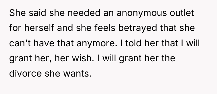 She said she needed an anonymous outlet for herself and...
