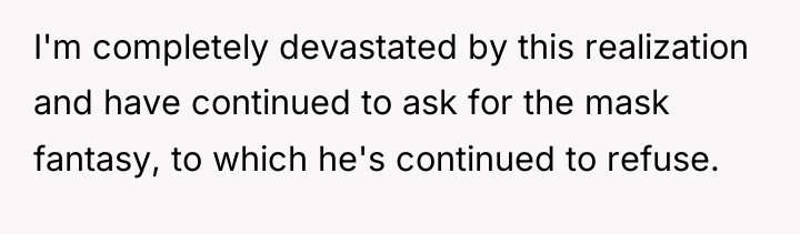 I'm completely devastated by this realization and have continued to...
