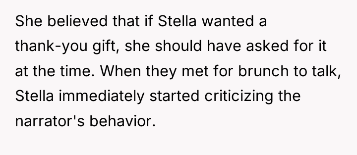 She believed that if Stella wanted a thank-you gift, she...