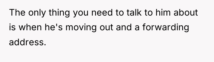 The only thing you need to talk to him about...