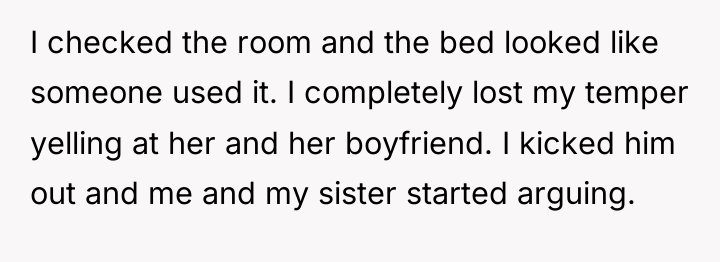 I checked the room and the bed looked like someone...