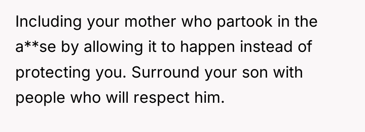 Including your mother who partook in the a**se by allowing...