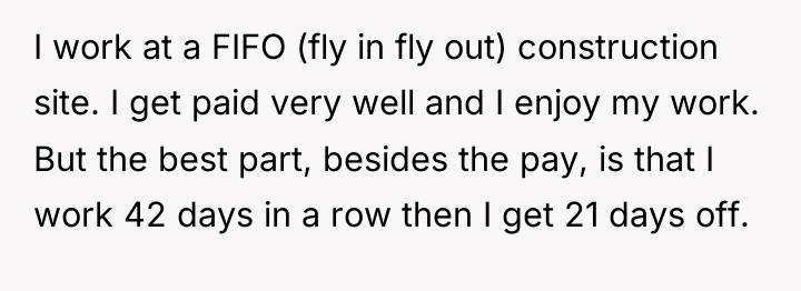 I work at a FIFO (fly in fly out) construction...
