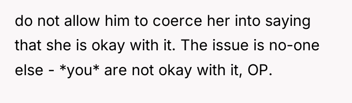 do not allow him to coerce her into saying that...