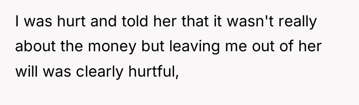 I was hurt and told her that it wasn't really...
