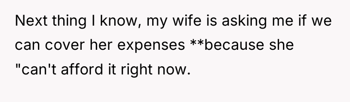 Next thing I know, my wife is asking me if...