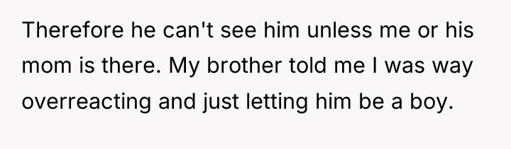 Therefore he can't see him unless me or his mom...