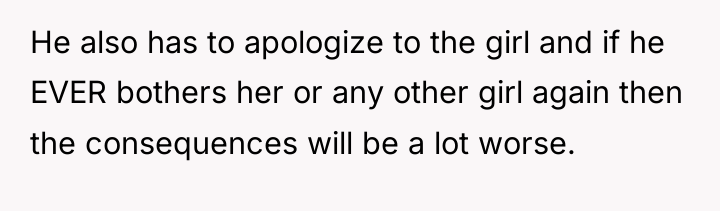 He also has to apologize to the girl and if...