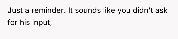 Just a reminder. It sounds like you didn't ask for...