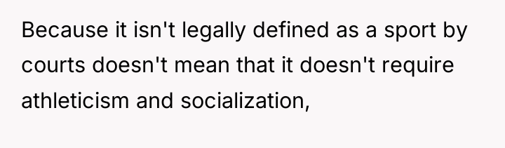 Because it isn't legally defined as a sport by courts...