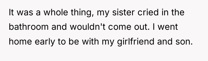 It was a whole thing, my sister cried in the...