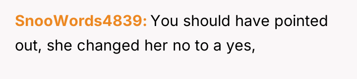 SnooWords4839 You should have pointed out, she changed her no...
