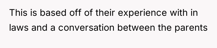 This is based off of their experience with in laws...