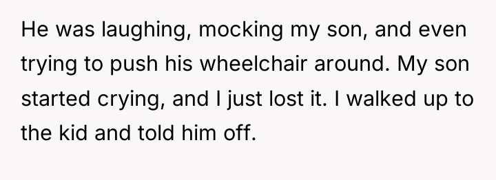He was laughing, mocking my son, and even trying to...