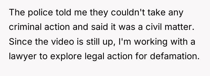 The police told me they couldn't take any criminal action...