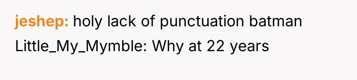 jeshep holy lack of punctuation batman Little_My_Mymble: Why at 22...
