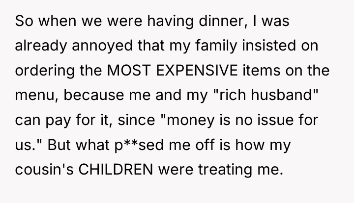 So when we were having dinner, I was already annoyed...