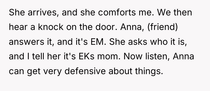 She arrives, and she comforts me. We then hear a...