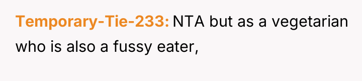 Temporary-Tie-233 NTA but as a vegetarian who is also a...