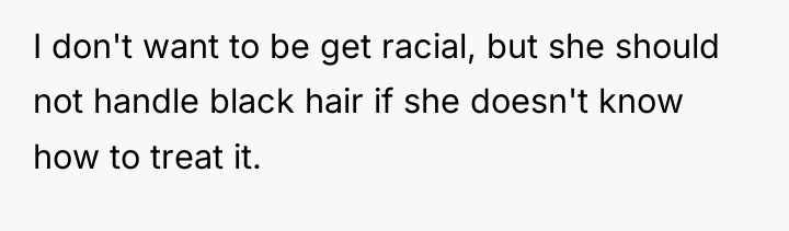 I don't want to be get racial, but she should...