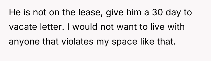 He is not on the lease, give him a 30...