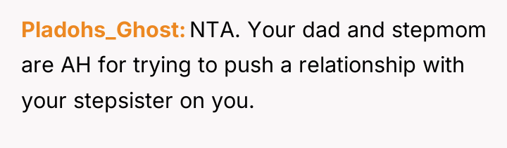 Pladohs_Ghost NTA. Your dad and stepmom are AH for trying...