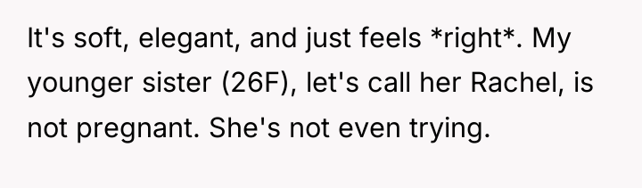 It's soft, elegant, and just feels *right*. My younger sister...